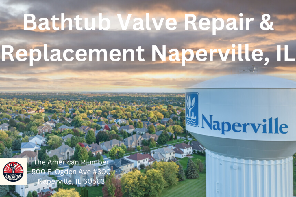 Bathtub Valve Repair & Replacement Services in Naperville IL
